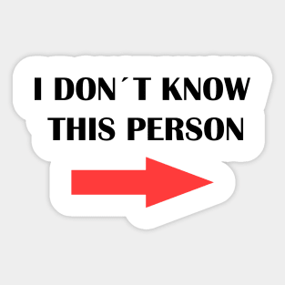 I DON´T KNOW THIS PERSON Sticker